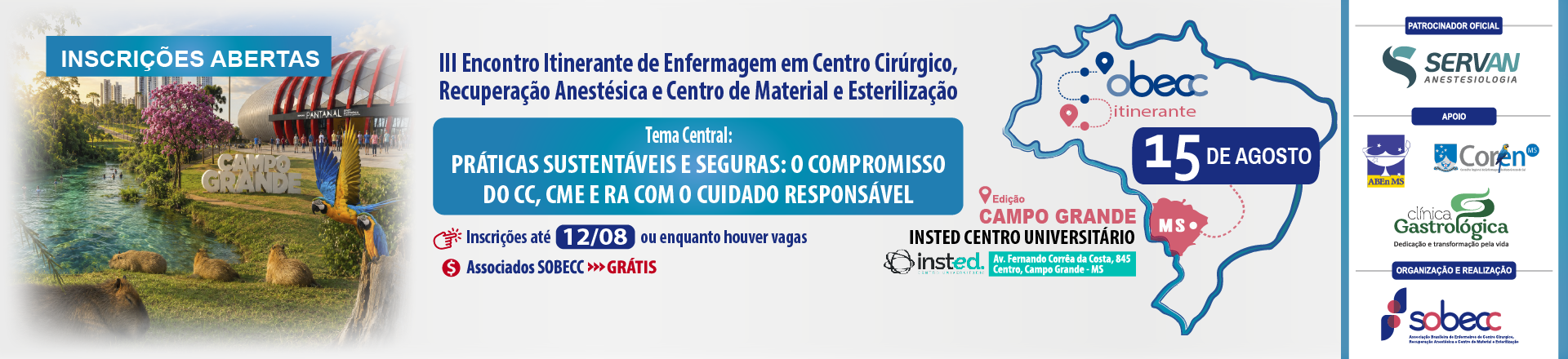 https://sobecc.org.br/eventos-inscricao/93/iii-encontro-itinerante-de-enfermagem-em-centro-cirurgico-recuperacao-anestesica-e-centro-de-material-e-esterilizacao-edicao-campo-grande